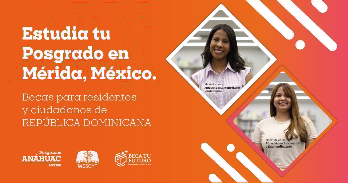 Convocatoria de becas Beca Tu Futuro Posgrado Anáhuac Mayab